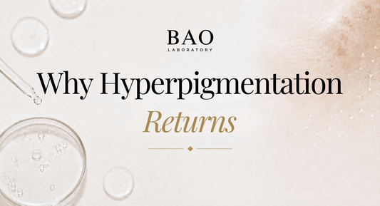 BAO Laboratory Why Hyperpigmentation Returns