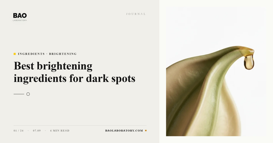 BAO Laboratory Best Brightening Ingredients for Dark Spots
