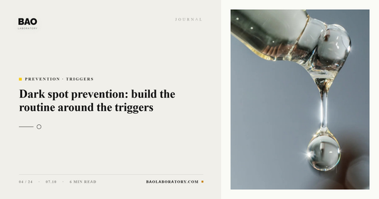 BAO Laboratory Dark Spot Prevention: Build the Routine Around the Triggers
