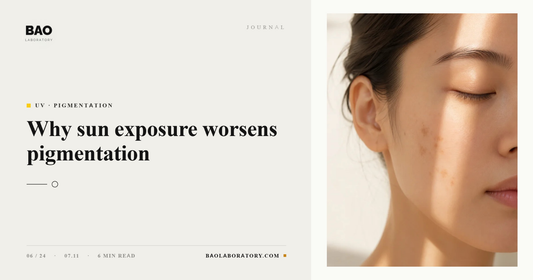 BAO Laboratory Why Sun Exposure Worsens Pigmentation
