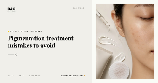 BAO Laboratory Pigmentation Treatment Mistakes to Avoid
