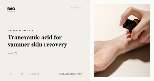 BAO Laboratory Tranexamic Acid for Summer Skin Recovery