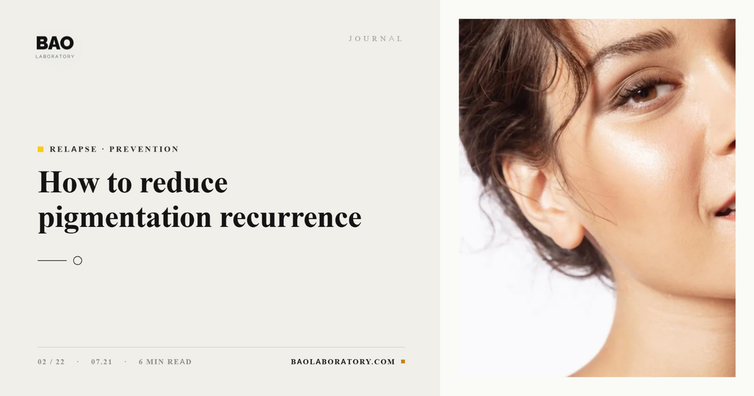 BAO Laboratory How to Reduce Pigmentation Recurrence