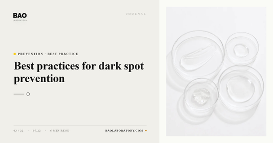 BAO Laboratory Best Practices for Dark Spot Prevention