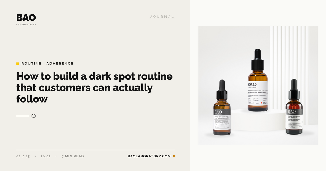 How to Build a Dark Spot Routine That Customers Can Actually Follow
