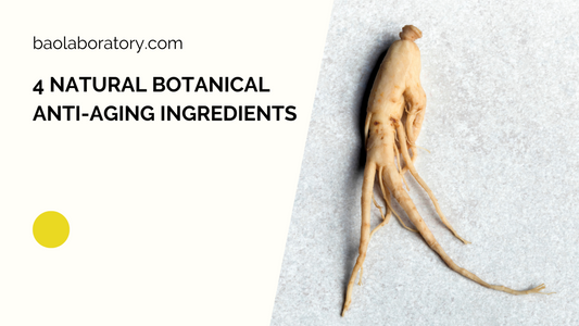 4 Natural Botanical Anti-Aging Ingredients