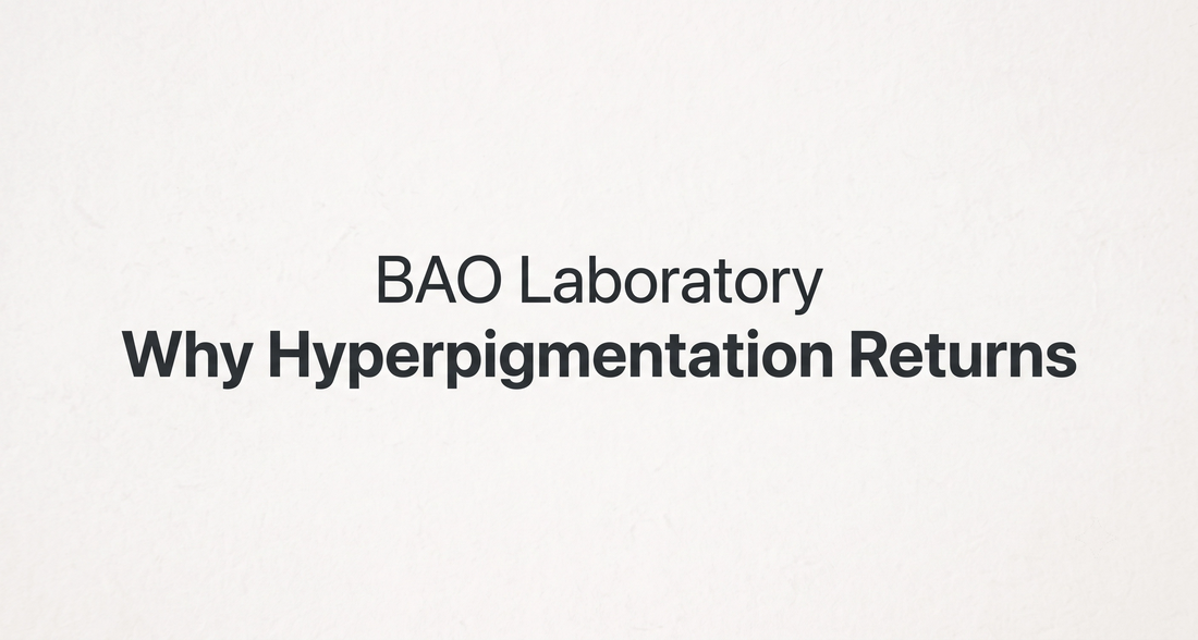 BAO Laboratory Why Hyperpigmentation Returns