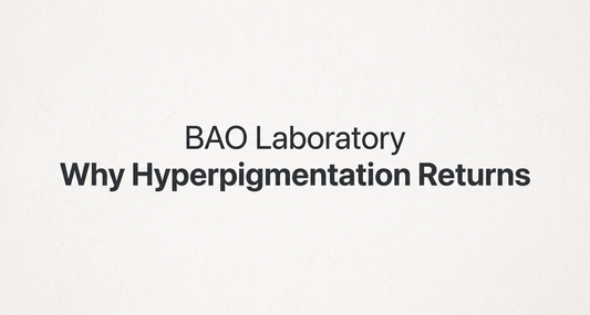 BAO Laboratory Why Hyperpigmentation Returns