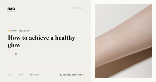 BAO Laboratory How to Achieve a Healthy Glow