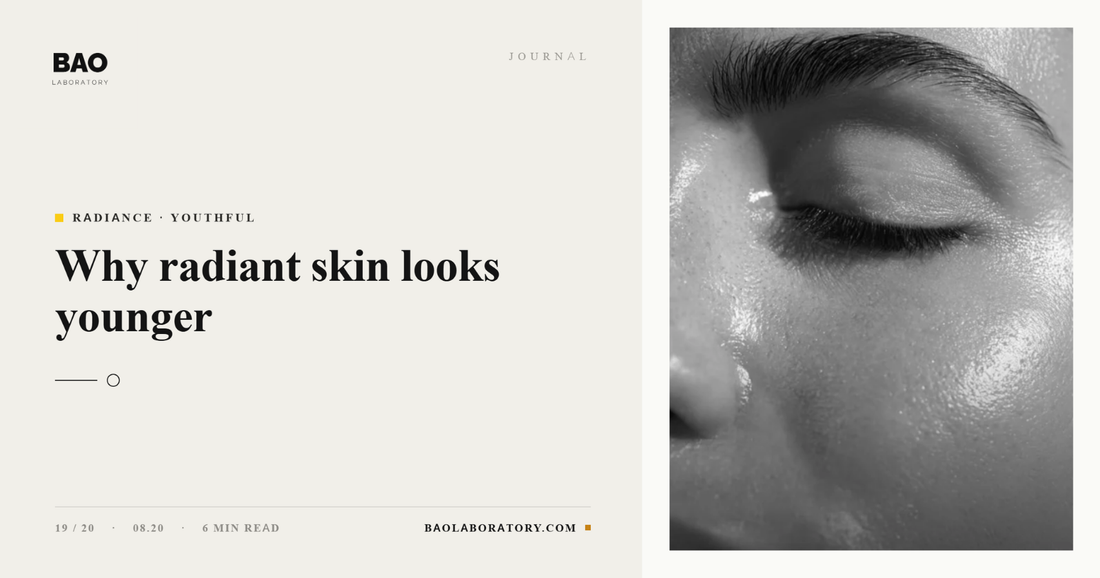 BAO Laboratory Why Radiant Skin Looks Younger