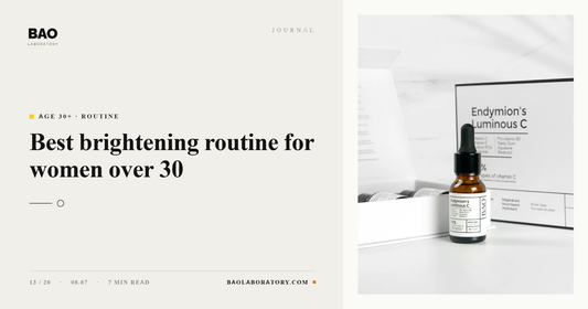 BAO Laboratory Best Brightening Routine for Women Over 30